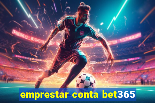 emprestar conta bet365